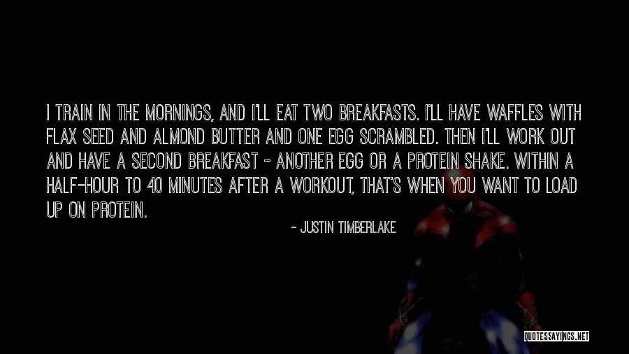 Breakfasts Quotes By Justin Timberlake Breakfasts Quotes By Justin Timberlake