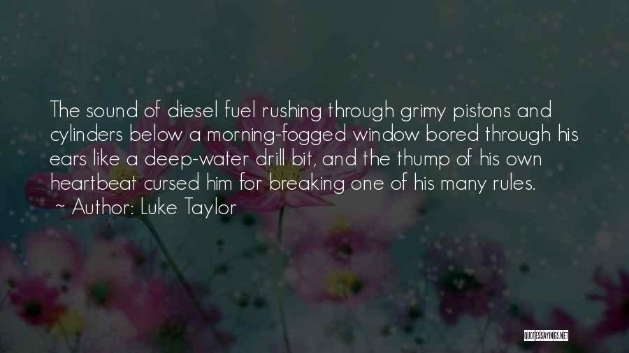 Breaking A Man's Heart Quotes By Luke Taylor