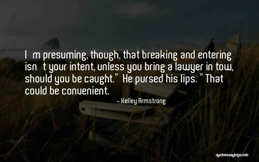 Breaking And Entering Quotes By Kelley Armstrong