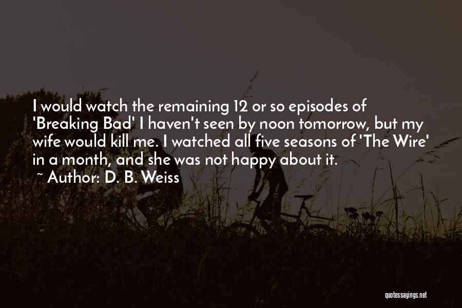 Breaking Bad And Quotes By D. B. Weiss