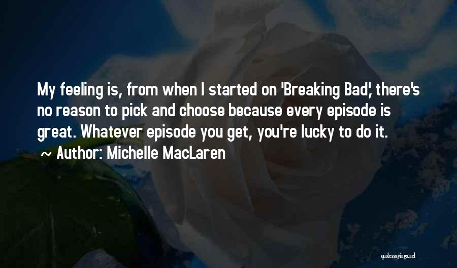 Breaking Bad And Quotes By Michelle MacLaren