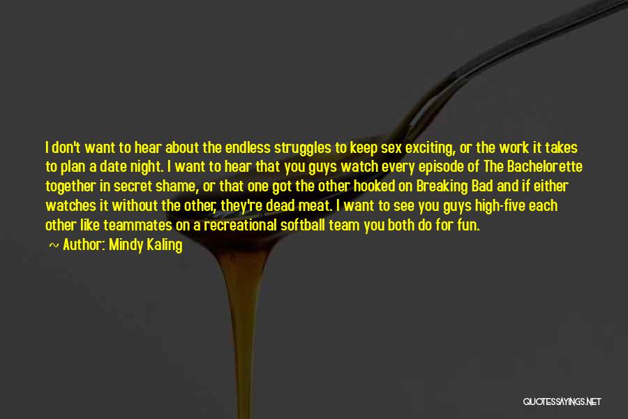 Breaking Bad And Quotes By Mindy Kaling