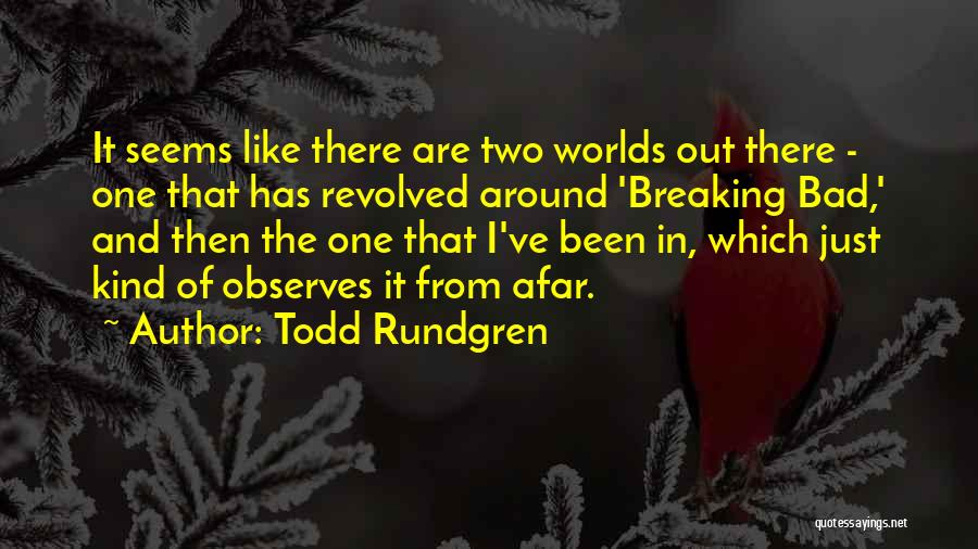 Breaking Bad And Quotes By Todd Rundgren