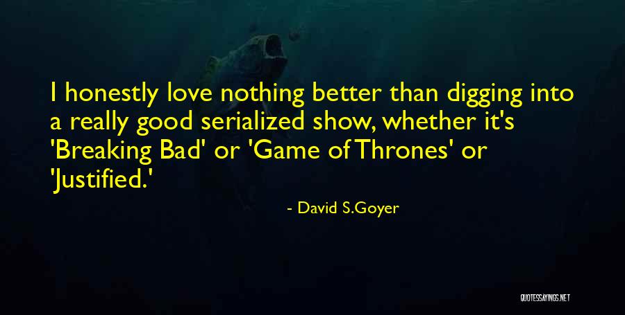 Breaking Bad Love Quotes By David S.Goyer