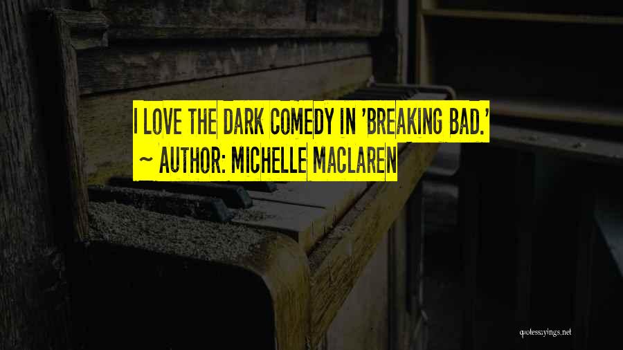 Breaking Bad Love Quotes By Michelle MacLaren