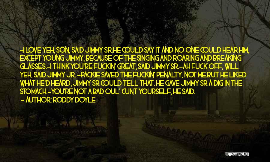 Breaking Bad Love Quotes By Roddy Doyle Breaking Bad Love Quotes By Roddy Doyle