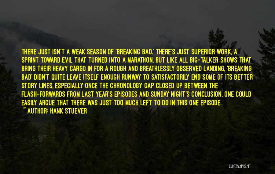 Breaking Bad Season 1 Episode 7 Quotes By Hank Stuever