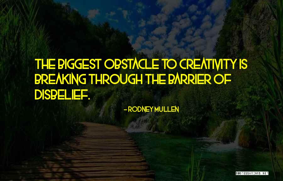 Breaking Barrier Quotes By Rodney Mullen Breaking Barrier Quotes By Rodney Mullen