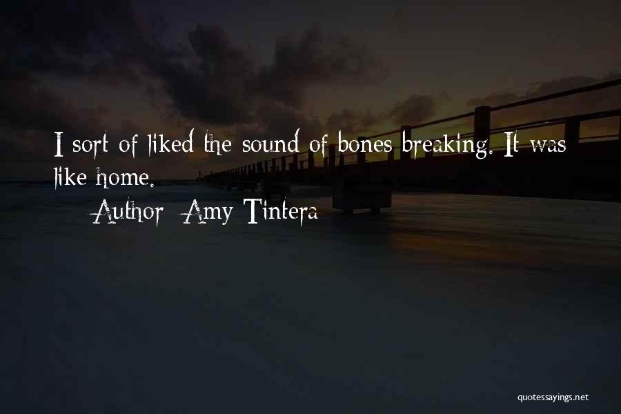 Breaking Bones Quotes By Amy Tintera