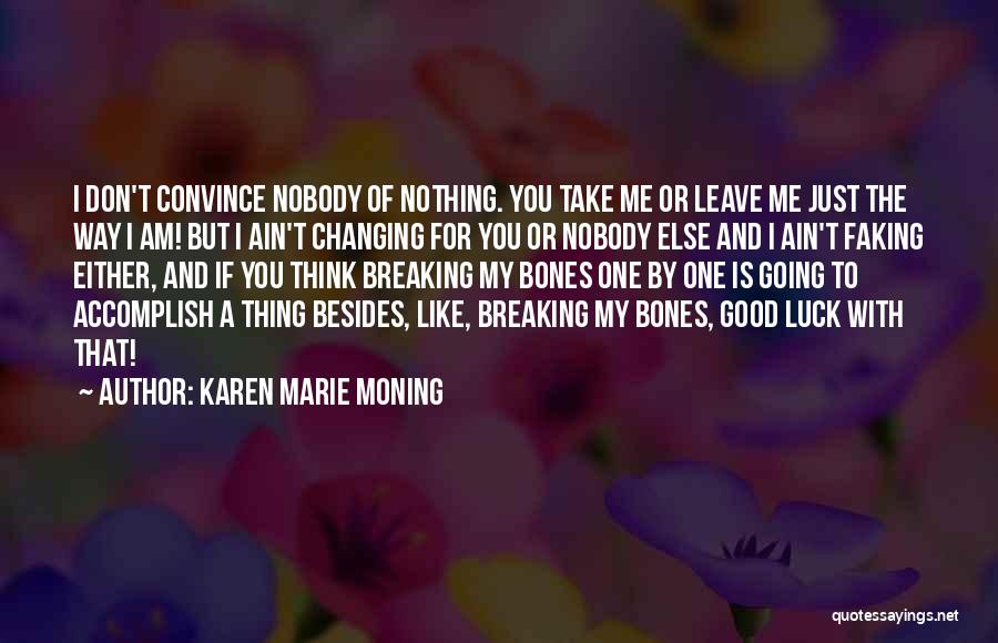 Breaking Bones Quotes By Karen Marie Moning