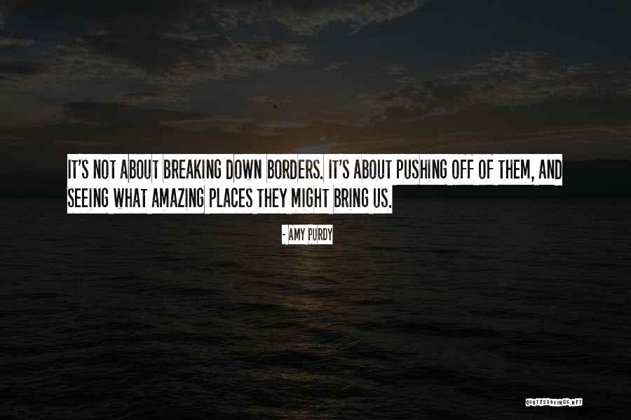 Breaking Borders Quotes By Amy Purdy Breaking Borders Quotes By Amy Purdy