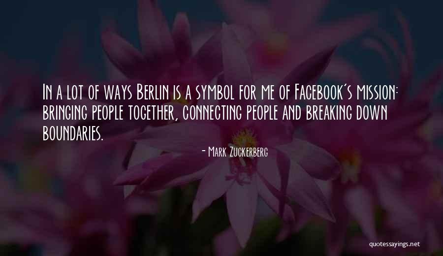 Breaking Boundaries Quotes By Mark Zuckerberg