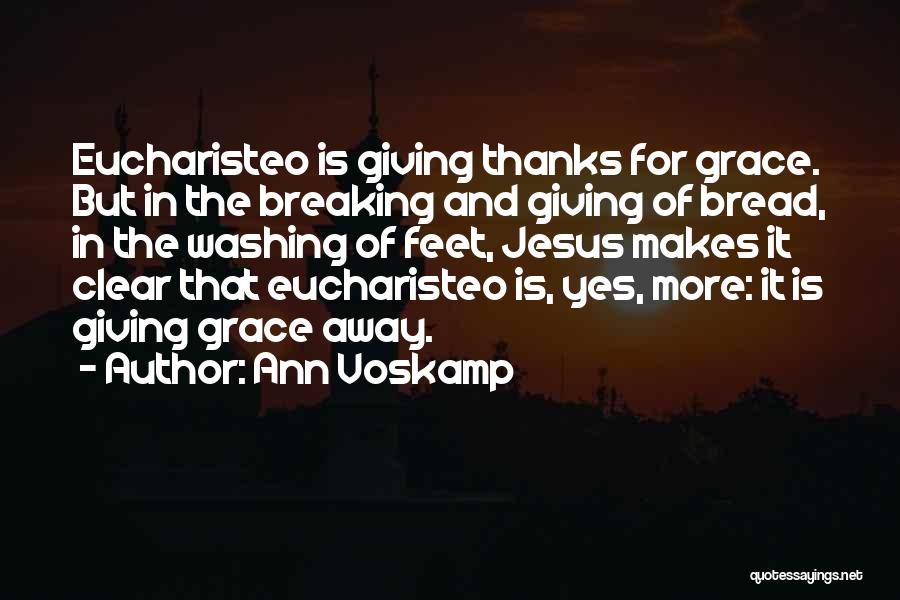 Breaking Bread Quotes By Ann Voskamp