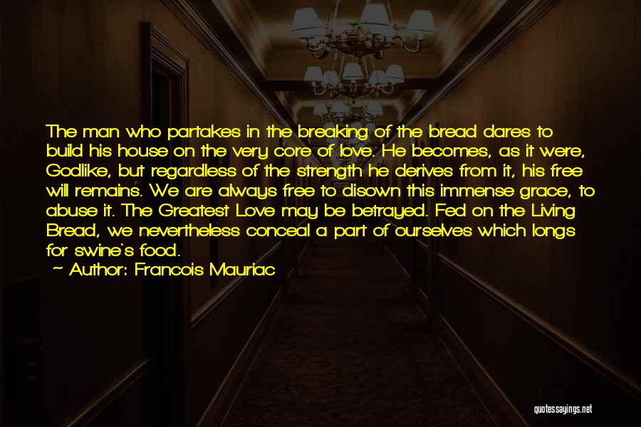 Breaking Bread Quotes By Francois Mauriac