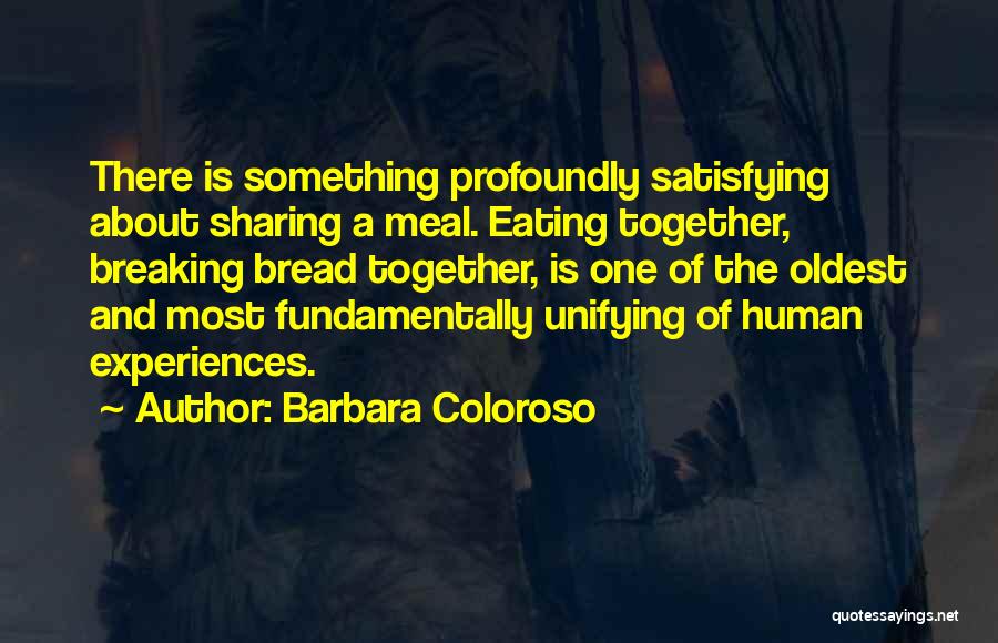 Breaking Bread Together Quotes By Barbara Coloroso