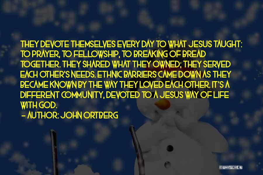 Breaking Bread Together Quotes By John Ortberg