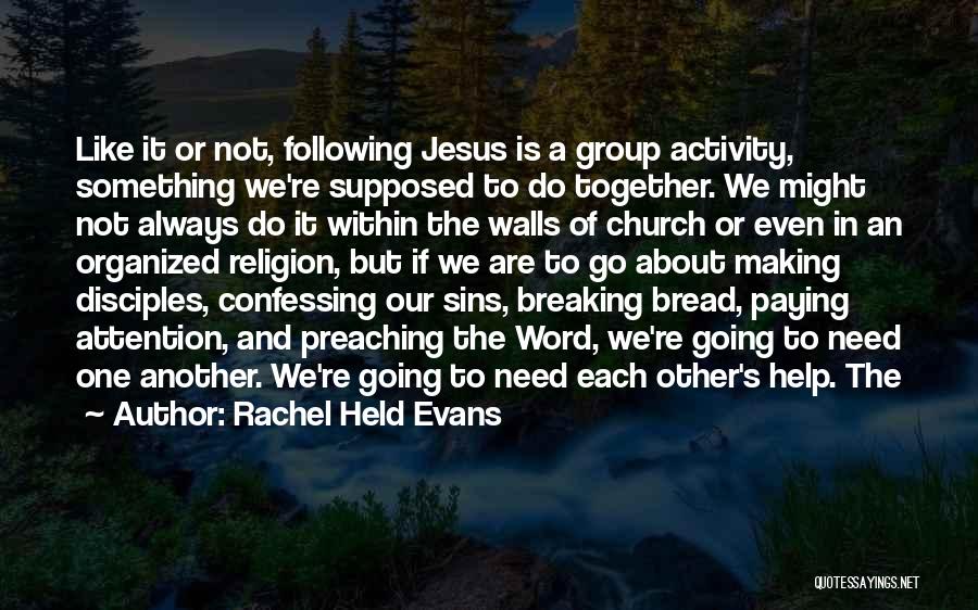 Breaking Bread Together Quotes By Rachel Held Evans