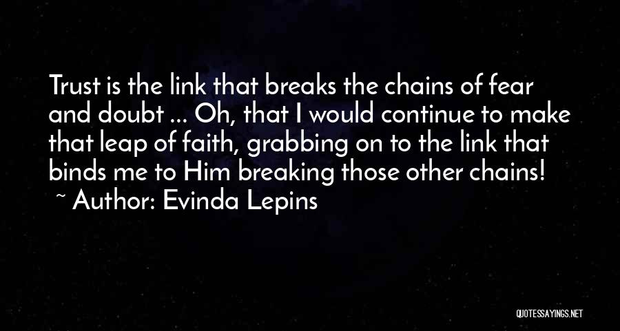 Breaking Chains Quotes By Evinda Lepins