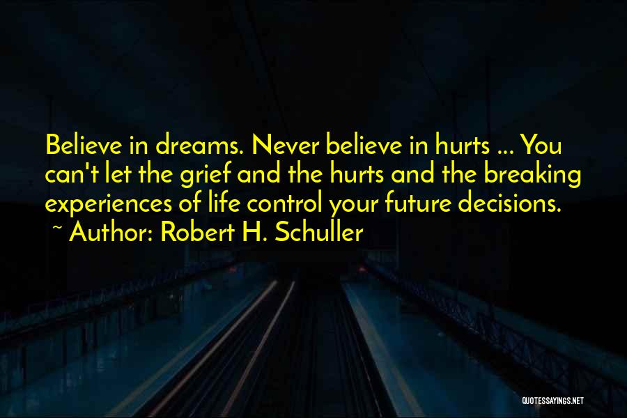 Breaking Dreams Quotes By Robert H. Schuller