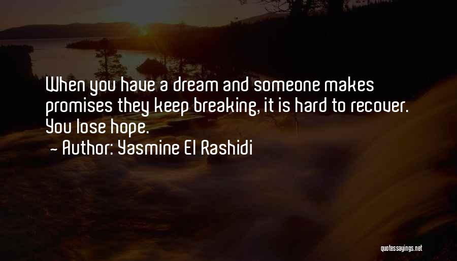 Breaking Dreams Quotes By Yasmine El Rashidi