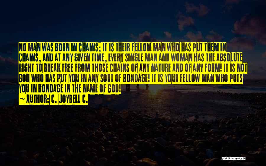 Breaking Free From Chains Quotes By C. JoyBell C.