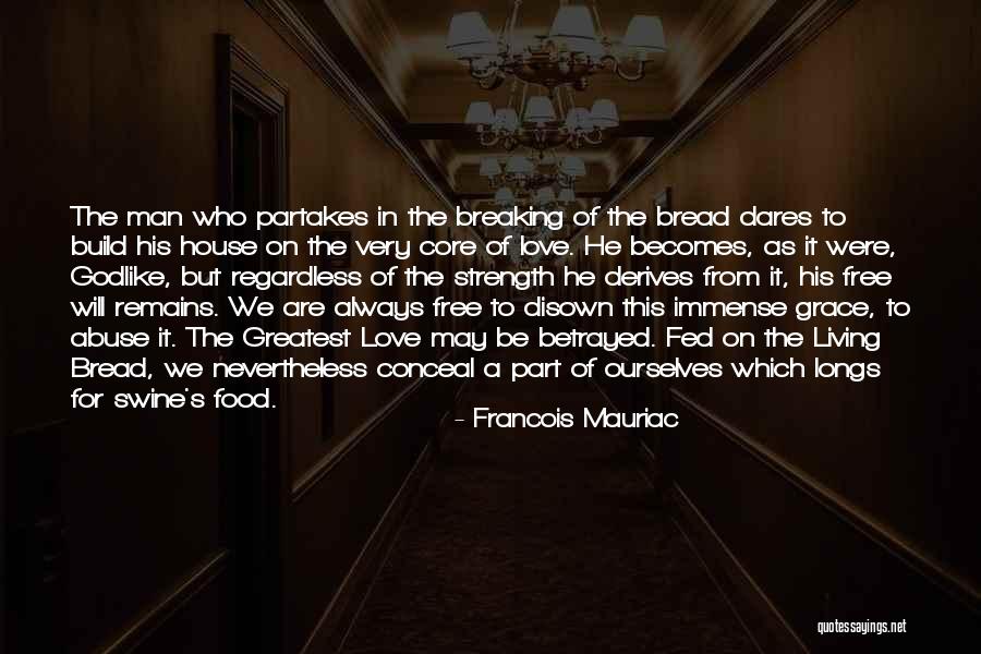 Breaking Free Quotes By Francois Mauriac