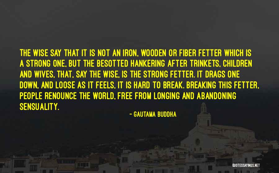 Breaking Free Quotes By Gautama Buddha