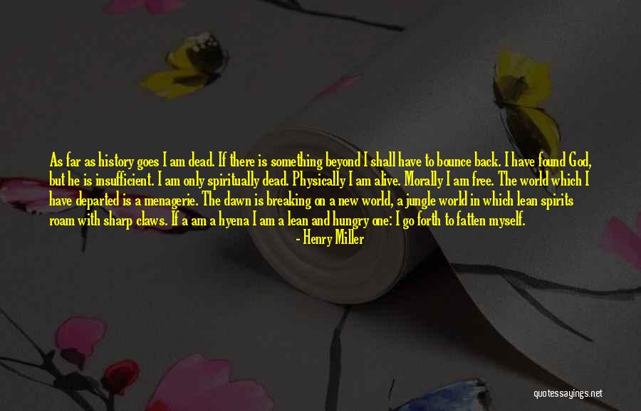 Breaking Free Quotes By Henry Miller