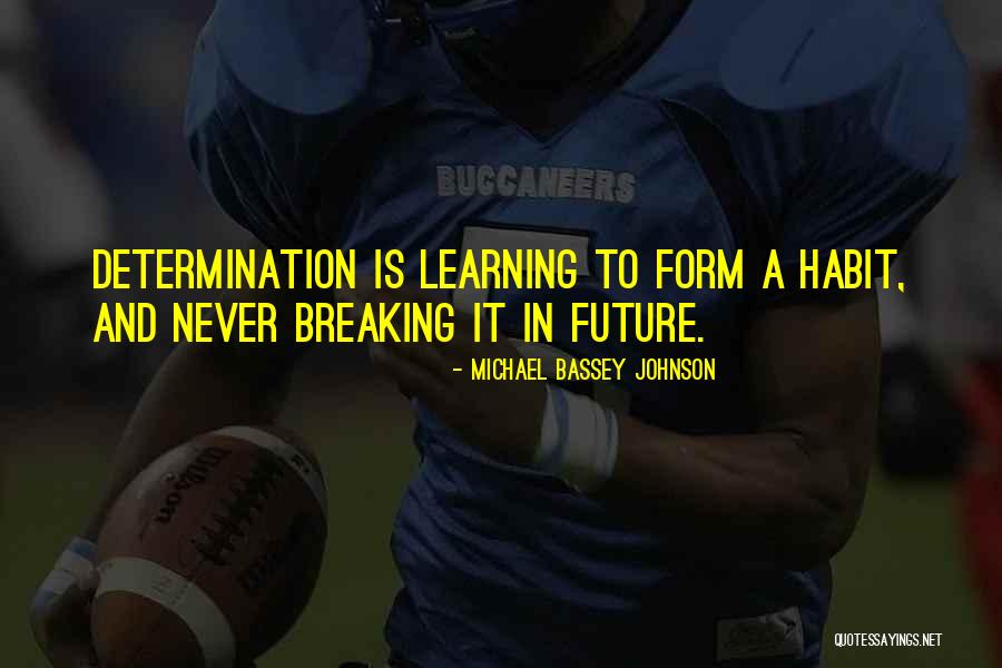 Breaking Habit Quotes By Michael Bassey Johnson Breaking Habit Quotes By Michael Bassey Johnson
