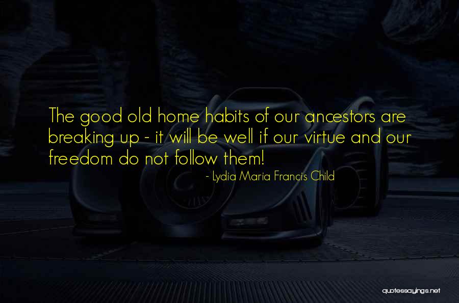 Breaking Habits Quotes By Lydia Maria Francis Child Breaking Habits Quotes By Lydia Maria Francis Child