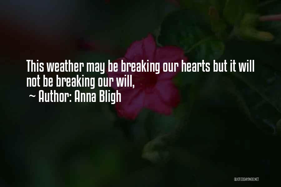 Breaking Hearts Quotes By Anna Bligh
