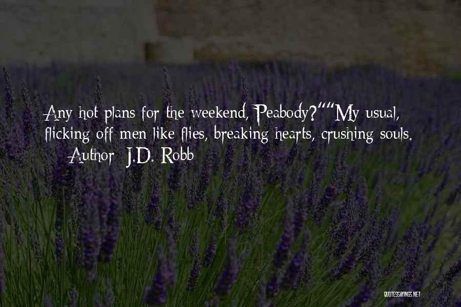 Breaking Hearts Quotes By J.D. Robb