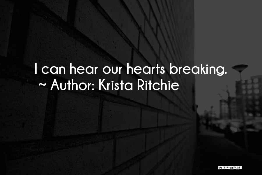 Breaking Hearts Quotes By Krista Ritchie