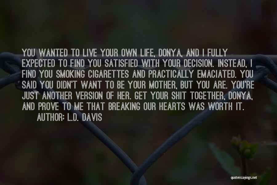 Breaking Hearts Quotes By L.D. Davis