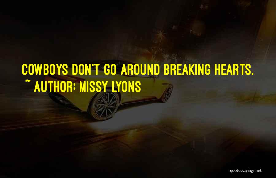 Breaking Hearts Quotes By Missy Lyons