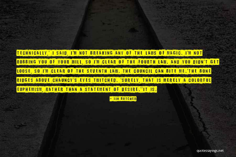Breaking Laws Quotes By Jim Butcher Breaking Laws Quotes By Jim Butcher