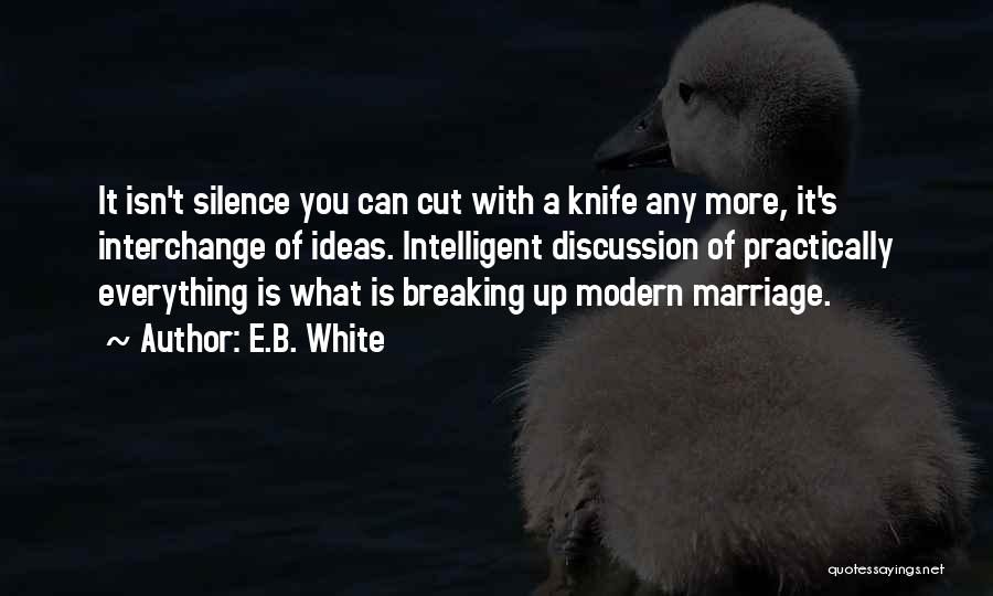 Breaking Marriage Quotes By E.B. White