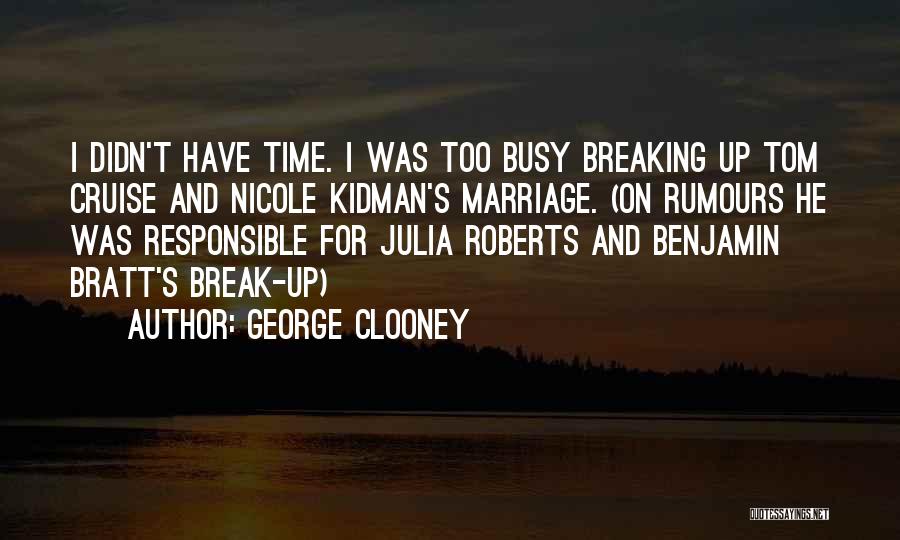 Breaking Marriage Quotes By George Clooney