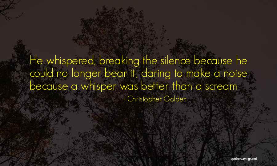 Breaking My Silence Quotes By Christopher Golden