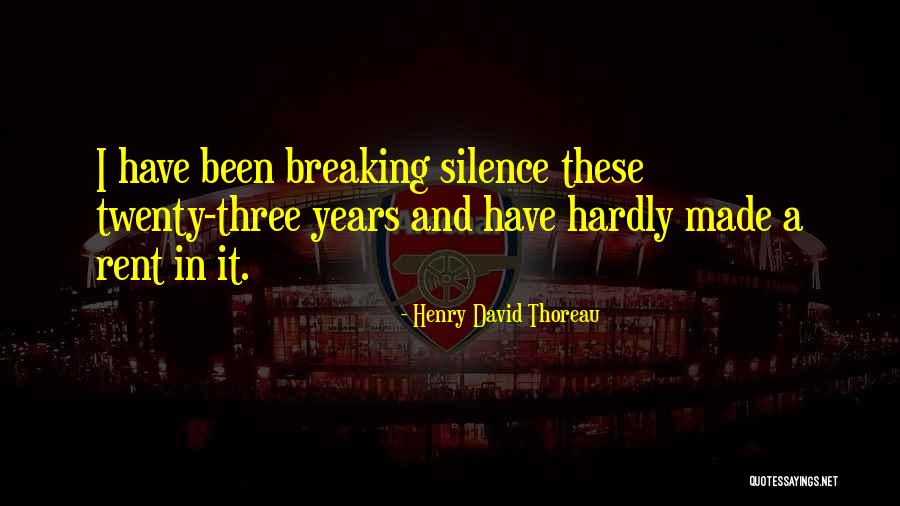 Breaking My Silence Quotes By Henry David Thoreau