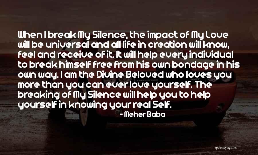 Breaking My Silence Quotes By Meher Baba