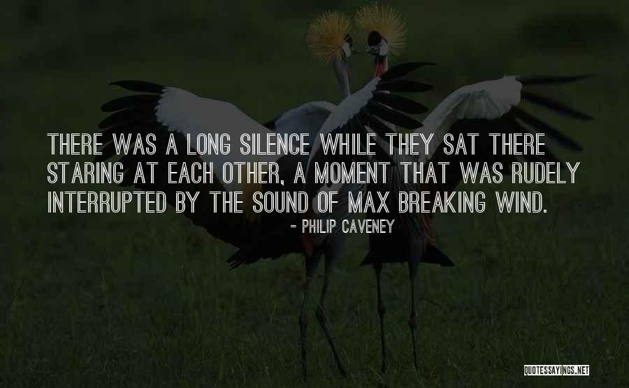 Breaking My Silence Quotes By Philip Caveney