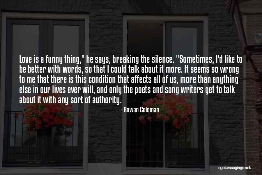 Breaking My Silence Quotes By Rowan Coleman Breaking My Silence Quotes By Rowan Coleman