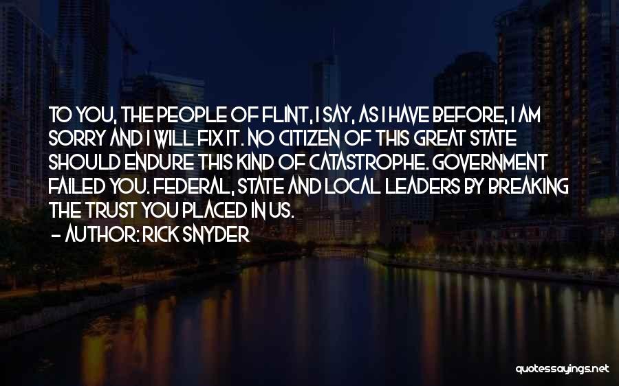 Breaking My Trust Quotes By Rick Snyder