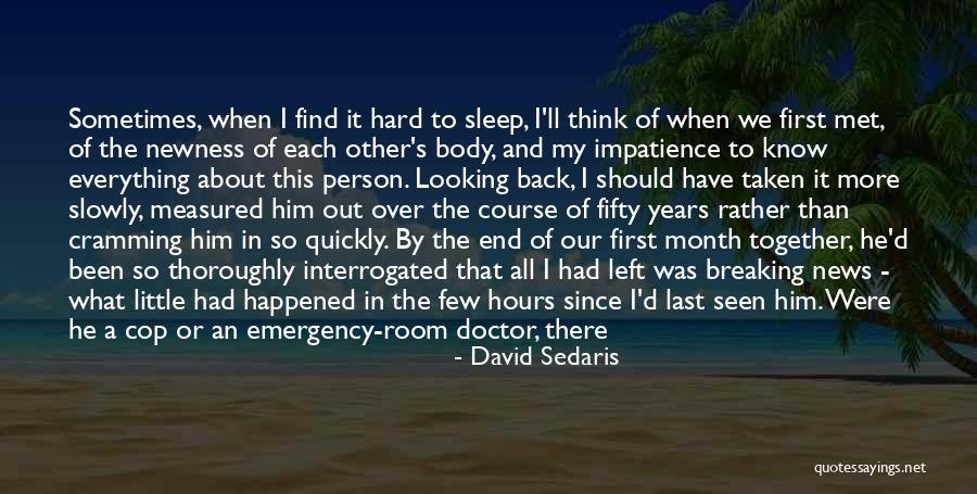 Breaking News Quotes By David Sedaris