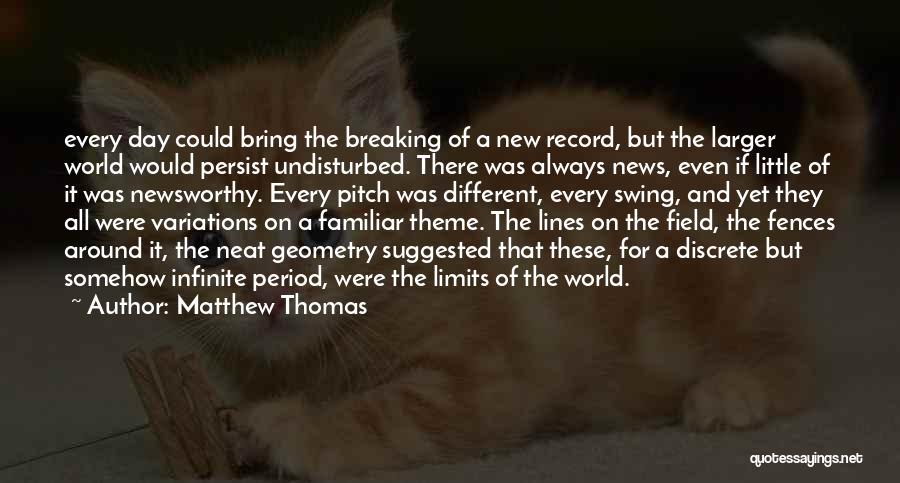 Breaking News Quotes By Matthew Thomas