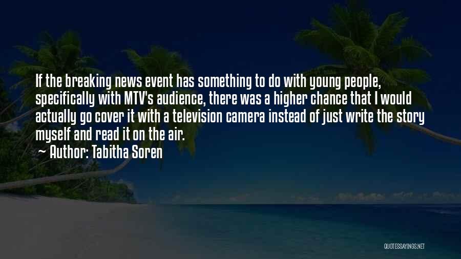 Breaking News Quotes By Tabitha Soren