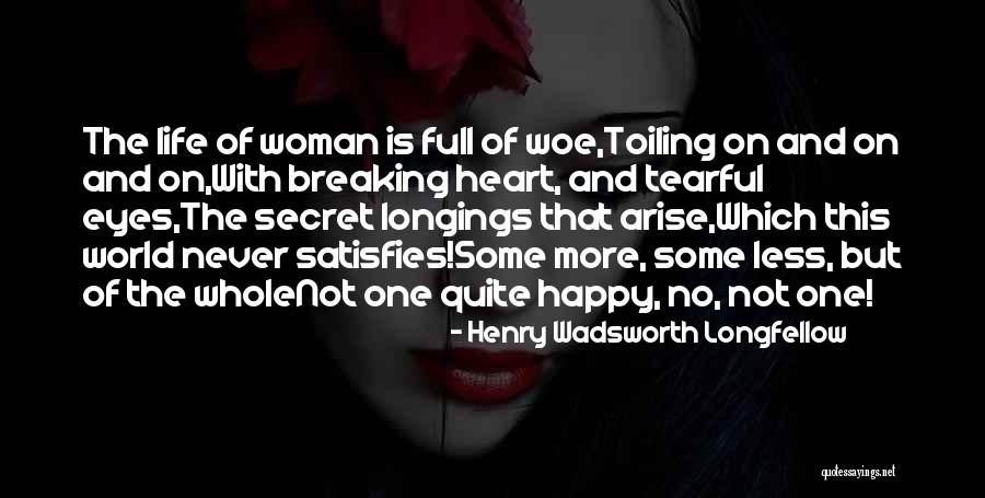 Breaking One's Heart Quotes By Henry Wadsworth Longfellow Breaking One's Heart Quotes By Henry Wadsworth Longfellow