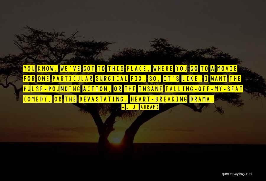 Breaking One's Heart Quotes By J.J. Abrams Breaking One's Heart Quotes By J.J. Abrams
