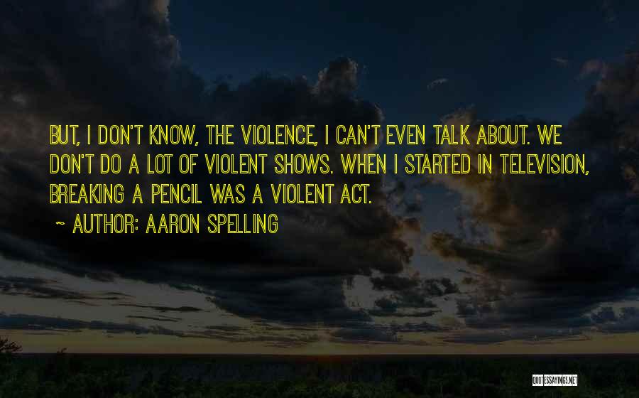 Breaking Pencil Quotes By Aaron Spelling